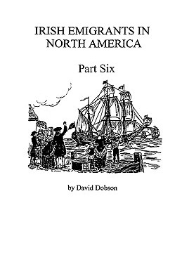 【预售】Irish Emigrants in North America [1670-1830], Part