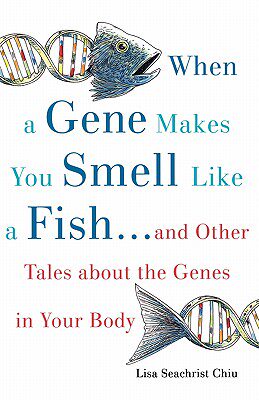 【预售】When a Gene Makes You Smell Like a Fish: ...and
