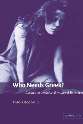 【预售】Who Needs Greek?: Contests in the Cultural History