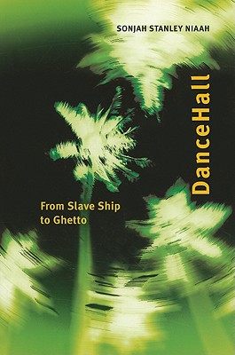 【预售】Dancehall: From Slave Ship to Ghetto