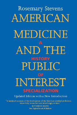【预售】American Medicine and the Public Interest: Updated