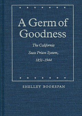 【预售】A Germ of Goodness: The California State Prison