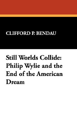 【预售】Still Worlds Collide: Philip Wylie and the End of