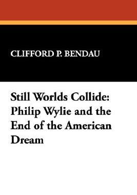 【预售】Still Worlds Collide: Philip Wylie and the End of