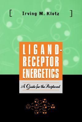 【预售】Ligand-Receptor Energetics: A Guide For The