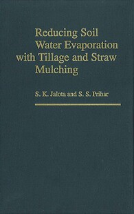 【预售】Reducing Soil Water Evaporation With Tillage And