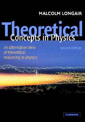 【预售】Theoretical Concepts in Physics: An Alternative View