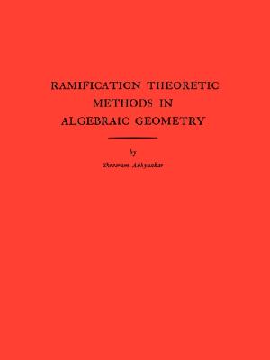 【预售】Ramification Theoretic Methods in Algebraic Geometry