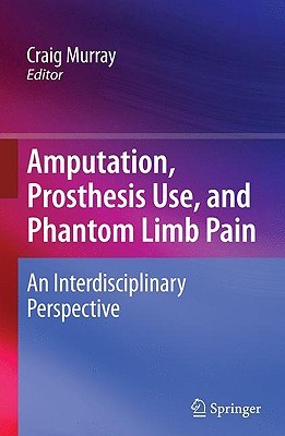 【预售】Amputation, Prosthesis Use, and Phantom Limb Pain:
