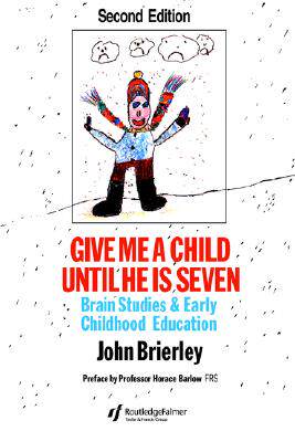 【预售】Give Me a Child Until He Is 7: Brain Studies and