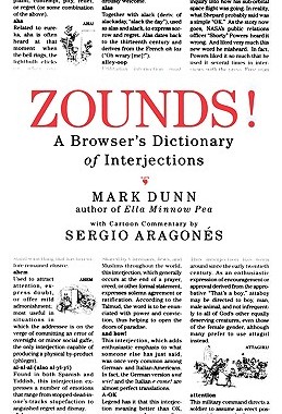 【预售】Zounds!: A Browser's Dictionary of Interjections