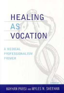 【预售】Healing as Vocation: A Medical Professionalism