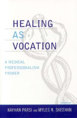 【预售】Healing as Vocation: A Medical Professionalism