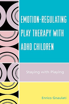 【预售】Emotion-Regulating Play Therapy with ADHD Children: