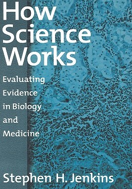 【预售】How Science Works: Evaluating Evidence in Biology
