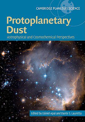 【预售】Protoplanetary Dust: Astrophysical and Cosmochemical