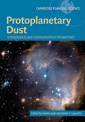 【预售】Protoplanetary Dust: Astrophysical and Cosmochemical