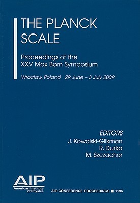 【预售】The Planck Scale: Proceedings of the XXV Max Born