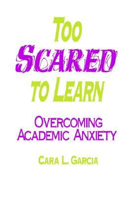 【预售】Too Scared to Learn: Overcoming Academic Anxiety