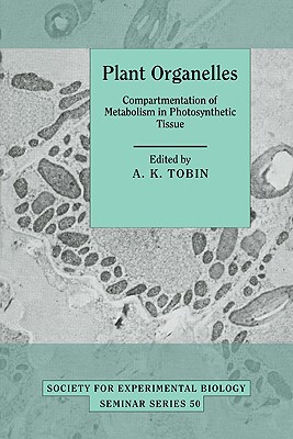 【预售】Plant Organelles: Compartmentation of Metabolism in