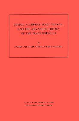 【预售】Simple Algebras, Base Change, and the Advanced