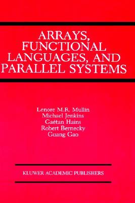【预售】Arrays, Functional Languages and Parallel Systems
