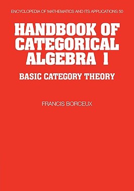 【预售】Handbook of Categorical Algebra: Volume 1, Basic