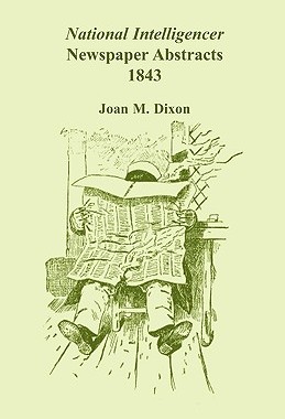 【预售】National Intelligencer Newspaper Abstracts: 1843