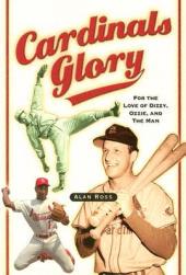 【预售】Cardinals Glory: For the Love of Dizzy, Ozzie, and