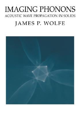 【预售】Imaging Phonons: Acoustic Wave Propagation in