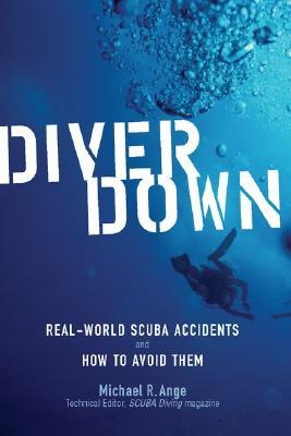 【预售】Diver Down: Real-World Scuba Accidents and How to