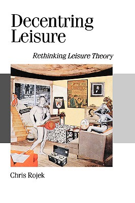 【预售】Decentring Leisure: Rethinking Leisure Theory