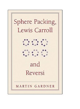 预订 Sphere Packing, Lewis Carroll, and Reversi: Martin
