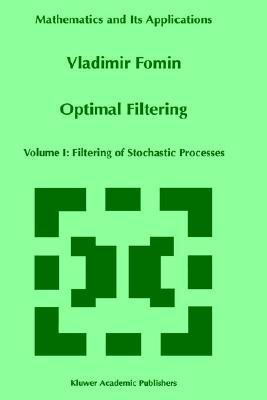 【预售】Optimal Filtering: Volume I: Filtering of Stochastic