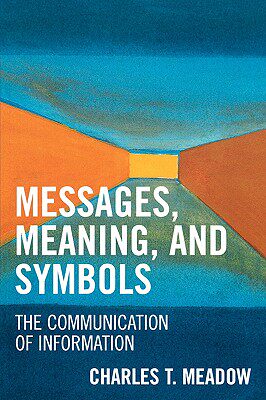 【预售】Messages, Meaning, and Symbols: The Communication of