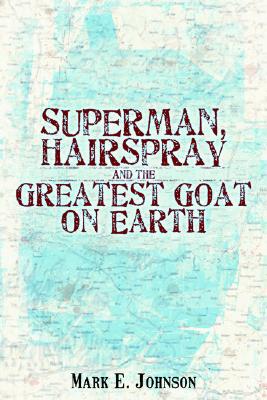 【预售】Superman, Hairspray and the Greatest Goat on Earth