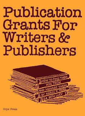 【预售】Publication Grants for Writers and Publishers: How