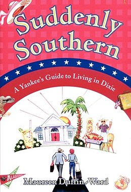 【预售】Suddenly Southern: A Yankee's Guide to Living in