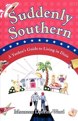 【预售】Suddenly Southern: A Yankee's Guide to Living in