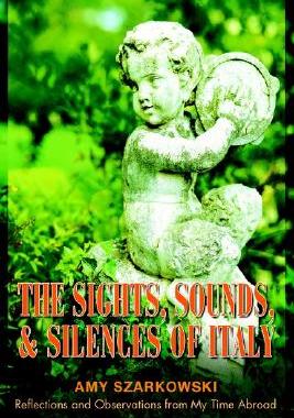 【预售】The Sights, Sounds, and Silences of Italy: