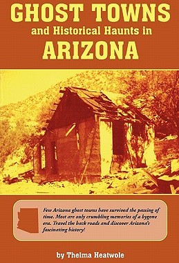 【预售】Ghost Towns & Historical Haunts in Arizona