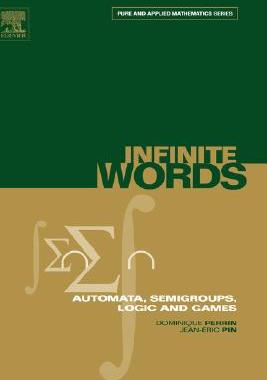 【预售】Infinite Words: Automata, Semigroups, Logic and