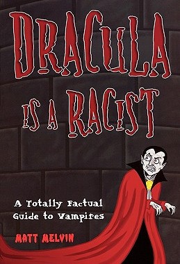 【预售】Dracula Is a Racist: A Totally Factual Guide to