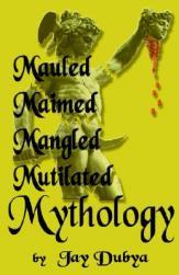 【预售】Mauled, Maimed, Mangled, Mutilated Mythology