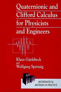 【预售】Quaternionic & Clifford Calculus For Physicists