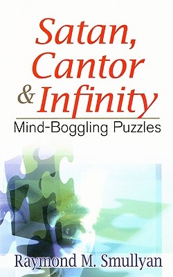 预订 Satan, Cantor & Infinity: Mind-Boggling Puzzles