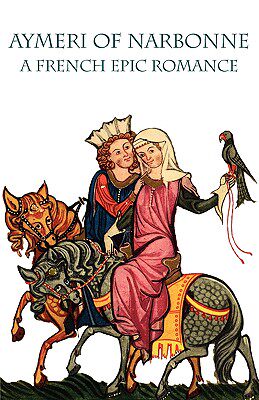 【预售】Aymeri of Narbonne: A French Epic Romance