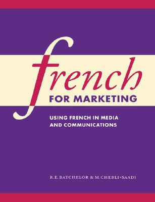 【预售】French for Marketing: Using French in Media and