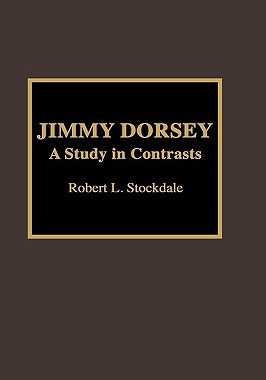 【预售】Jimmy Dorsey: A Study in Contrasts