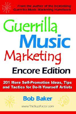 【预售】Guerrilla Music Marketing, Encore Edition: 201 More